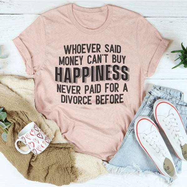 Money Can't Buy Happiness T-Shirt